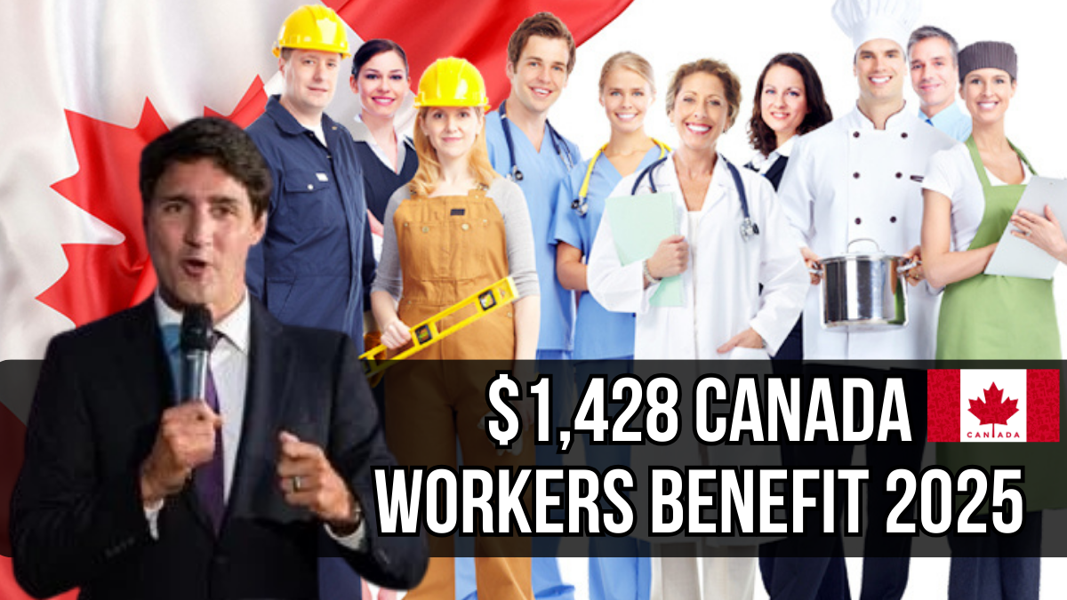 Canada Workers Benefit 2025: $1,428 Quarterly Payments